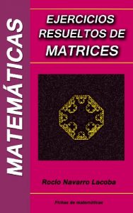 Descargar Ejercicios resueltos de matrices (Fichas de matemáticas) pdf, epub, ebook