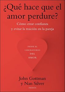 Descargar ¿Qué hace que el amor perdure?: Cómo crear confianza y evitar la traición en la pareja pdf, epub, ebook