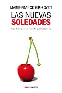 Descargar Las nuevas soledades: El reto de las relaciones personales en el mundo de hoy pdf, epub, ebook