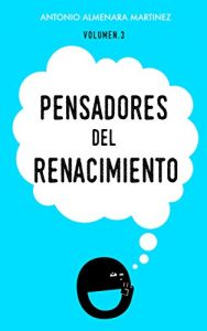 Descargar Pensadores del Renacimiento: Historia de la Filosofia (Pensadores de la humanidad nº 3) pdf, epub, ebook