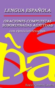 Descargar Oraciones compuestas subordinadas adjetivas – Teoría y ejercicios resueltos (Fichas de gramática española) pdf, epub, ebook