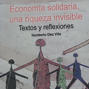 Descargar ECONOMÍA SOLIDARIA, UNA RIQUEZA INVISIBLE: Textos y reflexiones pdf, epub, ebook