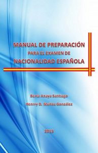 Descargar MANUAL DE PREPARACIÓN PARA EL EXAMEN DE NACIONALIDAD ESPAÑOLA pdf, epub, ebook