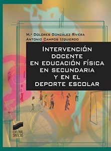 Descargar Intervención docente en Educación Física en Secundaria y en el deporte escolar (Actividad Física y Deporte) pdf, epub, ebook