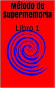 Descargar Método de Supermemoria: Libro 1 (Metodo de Supermemoria) pdf, epub, ebook