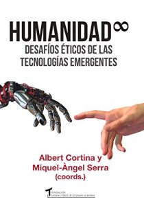 Descargar Humanidad infinita: Desafíos éticos de las tecnologías emergentes pdf, epub, ebook