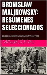 Descargar BRONISLAW MALINOWSKY: RESÚMENES SELECCIONADOS: COLECCIÓN RESÚMENES UNIVERSITARIOS Nº 550 pdf, epub, ebook