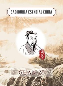 Descargar Guan Zi (Español) (Colección de Sabiduría esencial china) pdf, epub, ebook