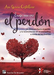 Descargar Érase una vez el perdón. Un itinerario hacia el perdón y la reconciliación en el counselling a través de los cuentos (AMAE) pdf, epub, ebook