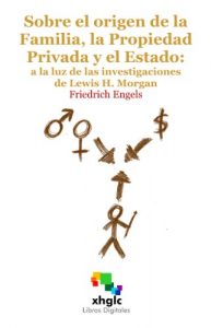 Descargar Sobre el origen de la Familia, la Propiedad Privada y el Estado: a la luz de las investigaciones de Lewis H. Morgan pdf, epub, ebook