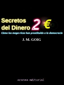 Descargar Secretos del dinero 2: Cómo los mega-ricos han prostituido a la democracia pdf, epub, ebook