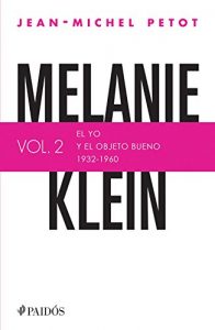 Descargar Melanie Klein. El yo y el objeto bueno (1932-1960): El yo y el objeto bueno (1932-1960) pdf, epub, ebook