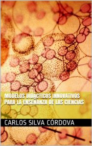 Descargar MODELOS DIDÁCTICOS INNOVATIVOS PARA LA ENSEÑANZA DE LAS CIENCIAS pdf, epub, ebook