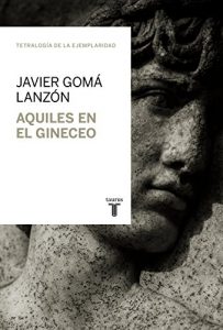 Descargar Aquiles en el gineceo (Tetralogía de la Ejemplaridad) pdf, epub, ebook