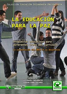 Descargar La educación para la paz: Propuestas educativas para diferentes áreas del currículo (Educación Secundaria Obligatoria) pdf, epub, ebook