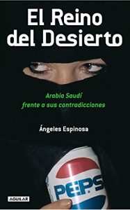 Descargar El Reino del Desierto: Arabia Saudí frente a sus contradicciones pdf, epub, ebook
