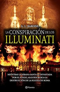 Descargar La conspiración de los Illuminati: Mientras la sábana santa es devastada por el fuego, alguein busca la destrucción de la iglesia de Roma pdf, epub, ebook