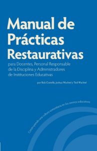 Descargar Manual de Prácticas Restaurativas para Docentes, Personal Responsable de la Disciplina y Administradores de Instituciones Educativas pdf, epub, ebook