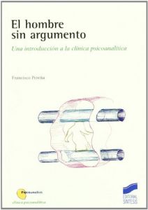Descargar El hombre sin argumento. Una introducción a la clínica psicoanalítica (Psicoanálisis. Clínica psicoanalítica) pdf, epub, ebook