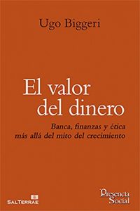 Descargar EL VALOR DEL DINERO. Banca, finanzas y ética más allá del mito del crecimiento (Presencia Social) pdf, epub, ebook