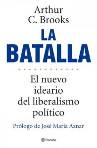 Descargar La batalla: El nuevo ideario del liberalismo político pdf, epub, ebook