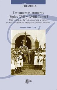 Descargar Testamentos aroneros (siglos xvii y xviii) [tomo 1] (Thesaurus) pdf, epub, ebook