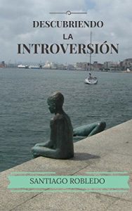 Descargar Descubriendo la introversión: Sácale partido a tu introversión pdf, epub, ebook