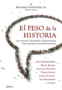 Descargar El peso de la historia: Las frases célebres comentadas por grandes historiadores pdf, epub, ebook