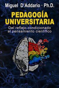 Descargar Pedagogía universitaria: Del reflejo condicionado al pensamiento científico pdf, epub, ebook