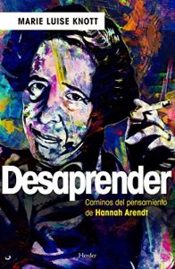 Descargar Desaprender: Caminos del pensamiento de Hannah Arendt pdf, epub, ebook
