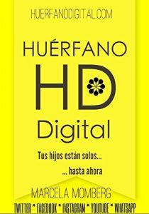 Descargar HUERFANO DIGITAL: Tus hijos están solos… hasta ahora. pdf, epub, ebook