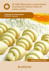Descargar Elaboración y presentación de productos hechos a base de masas y pastas. HOTR0509 pdf, epub, ebook