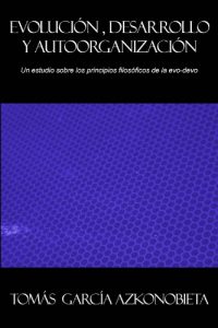 Descargar Evolución, desarrollo y autoorganización. Un estudio sobre los principios filosóficos de la evo-devo pdf, epub, ebook