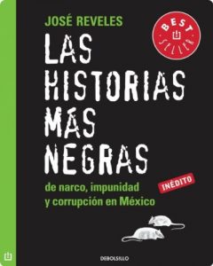Descargar Las historias más negras de narco, impunidad y corrupción en México pdf, epub, ebook