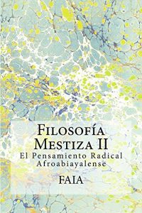 Descargar Filosofía Mestiza II (FAIA nº 2) pdf, epub, ebook