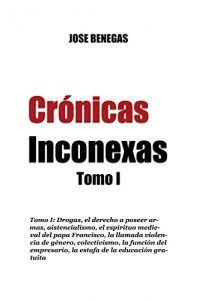 Descargar CRONICAS INCONEXAS: Tomo I (Crónicas inconexas nº 1) pdf, epub, ebook