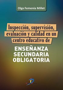 Descargar Inspección, supervisión, evaluación y calidad de un centro educativo de Enseñanza Secundaria Obligatoria pdf, epub, ebook