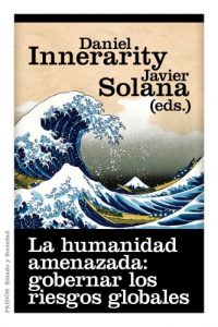 Descargar La humanidad amenazada: gobernar los riesgos globales pdf, epub, ebook