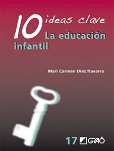 Descargar 10 Ideas Clave. La educación infantil (IDEAS CLAVES) pdf, epub, ebook