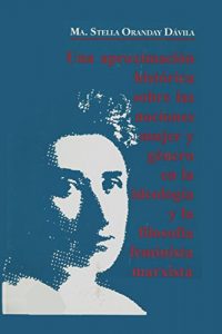 Descargar Una aproximación histórica sobre las nociones mujer y género en la ideología y la filosofía feminista marxista (Cuadernos de Investigación Universitaria nº 1) pdf, epub, ebook