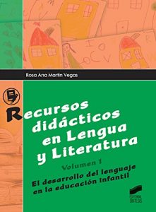 Descargar Recursos didácticos en Lengua y Literatura. Volumen 1: El desarrollo del lenguaje en la educación infantil pdf, epub, ebook