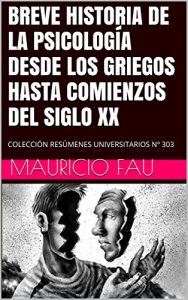 Descargar BREVE HISTORIA DE LA PSICOLOGÍA DESDE LOS GRIEGOS HASTA COMIENZOS DEL SIGLO XX: COLECCIÓN RESÚMENES UNIVERSITARIOS Nº 303 pdf, epub, ebook