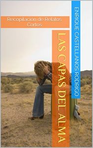 Descargar LAS CAPAS DEL ALMA: Recopilación de Relatos Cortos pdf, epub, ebook