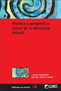 Descargar Historia y perspectiva actual de la educación infantil (BIBLIOTECA DE INFANTIL) pdf, epub, ebook