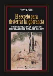 Descargar El secreto para desterrar la ignorancia: Compendio básico de educación confuciana en la Corea del siglo XVI pdf, epub, ebook