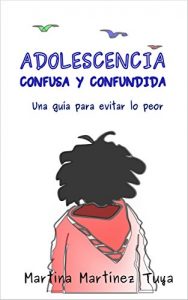 Descargar ADOLESCENCIA CONFUSA Y CONFUNDIDA: Una guía para evitar lo peor pdf, epub, ebook