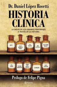 Descargar Historia clínica: La salud de los grandes personajes a través de la historia. pdf, epub, ebook