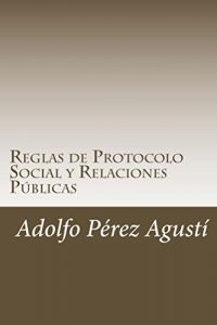 Descargar Reglas de Protocolo Social y Relaciones Públicas: El anfitrión perfecto (Cursos formativos nº 12) pdf, epub, ebook