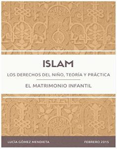 Descargar El matrimonio infantil en el Islam: Los derechos del niño, teoría y práctica pdf, epub, ebook