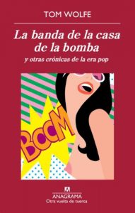 Descargar La banda de la casa de la bomba y otras crónicas de la era pop (Otra vuelta de tuerca) pdf, epub, ebook